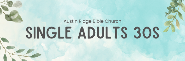 Austin Ridge Bible Church - Single Adults 30s